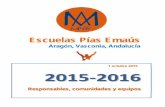 Escuelas Pías Emaús - escolapios21.orgºs-2015-2016... · de atención a los religiosos), José Javier de Antonio, Luis Domeño, José Manuel Jiménez, Antonio Lezaun, Juan Ruiz.