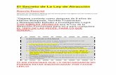 El Secreto de La Ley de Atraccioěn Reporte con …mvhispano.s3.amazonaws.com/ley_de_atraccion/elsecretoleyatraccion... · EL 100% DE LAS VECES, PARA LO QUE ... Como las Afirmaciones