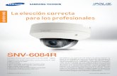 La elección correcta para los profesionales - CCTV Center · PRIMERA EDICIÓN 04-2013 SNV-6084R es una cámara domo IR antirrobo de Samsung Techwin con índices de red WiseNetIII