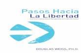 Pasos Hacia La Libertad 1 - drdougweiss.comdrdougweiss.com/wp-content/uploads/2015/07/Spanish-steps-to... · Los Doce Pasos han ayudado a millones de personas a recuperarse de adicciones