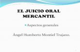 EL JUICIO ORAL MERCANTIL - ijf.cjf.gob.mx · REFORMAS AL JUICIO ORAL MERCANTIL 9 de enero de 2012 Se establece que para los juzgados de Paz o de Cuantía Menor serán inapelables