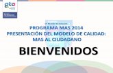 Presentación de PowerPoint - STRCmas.strc.guanajuato.gob.mx/wp-content/uploads/2014/04/Induccion... · 2. MAS al Ciudadano (Modelo de Calidad) 2. Subcriterios del MAS al Ciudadano