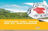 MISIÓN DEL CICR EN EL SALVADOR - icrc.org · fortalecimiento del derecho y de los principios humanitarios universales. En El Salvador como en otros contextos, el CICR trabaja para