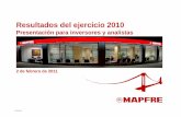 2 de febrero de 2011 - Acerca de MAPFRE · Provisiones en MAPFRE INMUEBLES 9,8 8,2 Aplicación de la provisión por entorno económico -56,0 ---BENEFICIO ATRIBUIBLE C/PLUSVALÍAS
