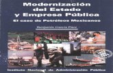 · Benjamín García Páez Modernización del Estado y Empresa Pública. El caso de Petróleos Mexicanos INSTITUTO NACIONAL DE ADMINISTRACION PUBLICA