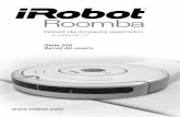 Serie 500 - Aspiradora Robot · 4 iRobot Roomba serie 500 Consejos importantes Roomba contiene piezas electrónicas. NO lo sumerja en agua ni pulverice agua sobre él. Límpielo únicamente