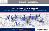 El Riesgo Legal - ernestobazan.com · legales •Miembros del Comité de Riesgos •Calificadores de Riesgo •Consultores de Riesgo •Auditores internos de entidades financieras