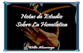 Notas Sobre La Homiletica - willie75.files.wordpress.com · El estudio de la homiletica ayuda al estudiante a presentar la Palabra de Dios de una manera correcta y agradable delante