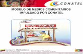MODELO DE MEDIOS COMUNITARIOS IMPULSADO …conatel.gob.ve/files/solicitudes/habilitaciones/Presentacion_de... · modelo de medios comunitarios. Apoyar en la elaboración del proyecto