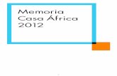 Memoria Casa África 2012 - casafrica.es · de 2012 en la sede de Casa África, en Las Palmas de Gran Canaria, y la decimoprimera reunión de este organismo tuvo lugar el 30 de octubre