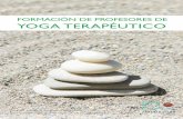FORMACIÓN DE PROFESORES DE YOGA …happyyogacolombia.com/wp...Profes.YogaTerapeutico_HappyYoga201… · Yoga Terapéu Tico El Yoga Terapéutico es una práctica profunda a través
