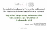 Seguridad sanguínea y enfermedades transmisibles por ...€¦ · Consejo Nacional para la Prevención y el Control del Síndrome de la Inmunodeficiencia Humana Seguridad sanguínea