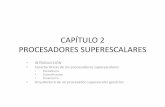 CAPÍTULO 2 PROCESADORES SUPERESCALARES · coma flotante –1 multiplicacio nes en coma flotante . DIVERSIFICACIÓN-> PowerPC 970