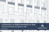 La Economía y la Política Monetaria en 2014 - … · La pérdida de dinamismo que registró la economía mexicana durante 2013 obedeció a una serie de choques adversos. Entorno