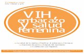 embarazo y salud femenina - gTt-VIHgtt-vih.org/files/active/1/GUIAVIHEMBARAZO2006.pdf · VIH y embarazo. Introducción ... Otros factores de riesgo son el nacimiento prematuro y la