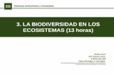 3. LA BIODIVERSIDAD EN LOS ECOSISTEMAS (13 … · La variedad de argumentos dados a favor de la conservación de la biodiversidad dependerá ... eficacia en función de su uso de