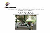 MODULO DE BENEFICI0 ECOLOGICO DE CAFÉ (ECOMILL) MANUALjotagallo.com/agricola/assets/manual-ecomill.pdf · MANUAL DE MANEJO Y MANTENIMIENTO DEL EQUIPO . 2 INTRODUCCION ... las plantas,