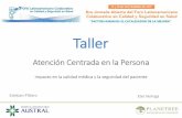 Taller - cicsp.orgcicsp.org/wp-content/uploads/2017/09/Taller-Cuidados-Centrados-en... · •Introducciones y explicación de la agenda del Taller ... encuentro que le agregue valor