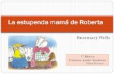 La estupenda mamá de Roberta - colegiomontedeasis.clcolegiomontedeasis.cl/wp-content/uploads/2016/03/PPT-La-estupenda... · estupenda la mamá de Roberta? -¿Cómo es tu mamá? ANTES