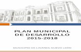 Plan Municipal de Desarrollo 2015-2018 del …. AYUNTAMIENTO DE LINARES, NUEVO LEÓN 2 PLAN MUNICIPAL DE DESARROLLO 2015-2018 ING. FERNANDO ADAME DORIA, PRESIDENTE MUNICIPAL DE LINARES,