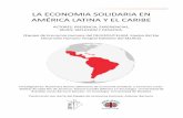 LA ECONOMIA SOLIDARIA EN AMÉRICA LATINA Y EL … · En el camino, dichas prácticas, a ... y sociedades y que fueron espacios de resistencia a la colonización y también en la ...