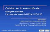Calidad en la extracción de sangre venosa. · XI Congreso Nacional del Laboratorio Clínico. Málaga 2017. Calidad en la extracción de sangre venosa. Recomendaciones del EFLM WG-PRE.