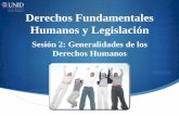 Derechos Fundamentales Humanos y Legislaciónmoodle2.unid.edu.mx/dts_cursos_mdl/pos/DR/FH/S02/FH02_Visual.pdf · 2.1.1 Naturaleza de los Derechos Humanos El orden jurídico es el