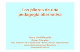 Los pilares de una pedagogía alternativa - Còmplexgrupcomplex.uab.cat/_docs/Bonil_pilares_pedagogia_alternativa_1.pdf · Los pilares de una pedagogía alternativa Josep Bonil Gargallo