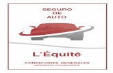 SEGURO DE AUTO - Seguros de Moto, Scooter y … · Usted ha conﬁado el seguro de su automóvil en nuestra Compañía de Seguros, L’Equité, de nacionalidad francesa que opera