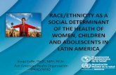 RACE/ETHNICITY AS A SOCIAL DETERMINANT OF … · Título de la presentación ... La reproducción en la adolescencia y sus ... interested stakeholders in the countries , for the adaptation