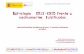 Estrategia 2012-2015 frente a medicamentos falsificados · Objetivo 4: Desarrollar un plan de actuaciones específicas para combatir la venta ilegal de ... – Desarrollo de campaña