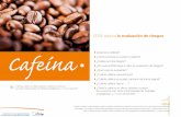 Caffeine Cafeína - CIBR · pasteles horneados, helados, dulces y bebidas de cola. la cafeína también se encuentra en las llamadas be-bidas energéticas, junto con otros ingredientes
