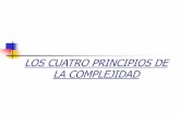 LOS CUATRO PRINCIPIOS DE LA COMPLEJIDADportal.uasb.edu.ec/UserFiles/385/File/VII_J_Arturo Flores.pdf · Lógica de Tarsky Teorema de Gödel ... escapar de su degradación es por la