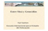 Entre Shoá y Genocidios - yadvashem.orgyadvashem.org/yv/es/education/presentations/genocidios.pdf · acuerdo que eramos dos amigas, el primer día salimos con ese parche, ... alborotada