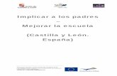 Implicar a los padres Mejorar la escuela (Castilla y León ...cfievalladolid.centros.educa.jcyl.es/sitio/upload/spanish_synopsis.pdf · No hay estadísticas a nivel regional del porcentaje