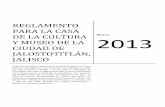 DE LA CULTURA Marzo 2013 - jalostotitlan.gob.mx 8/II/d)/Reglamento... · El documento que a continuación se leerá se realizó en el año 2005 por el Cabildo en ese momento, sin