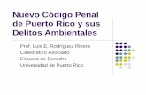Nuevo Código Penal de Puerto Rico y sus Delitos … · ambientales como riesgos catastróficos que atentan contra la seguridad colectiva. z“Social Ecology” zReconoce “daño