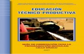 EDUCACIÓN TÉCNICO-PRODUCTIVA - cetproslg.comcetproslg.com/documentos/GuiaCicloBasico.pdf · 2007 guÍa de orientaciÓn para la programaciÓn modular: ciclo bÁsico educaciÓn tÉcnico-productiva