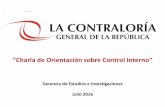 “Charla de Orientación sobre Control Interno” · “Charla de Orientación sobre Control Interno” Gerencia de Estudios e Investigaciones Julio 2016