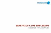 BENEFICIOS A LOS EMPLEADOS - Megasistemas | …megasistemas.com/.../uploads/2016/09/8.BENEFICIOS-A-LOS-EMPLE… · BENEFICIOS A LOS EMPLEADOS Sección 28 – NIIF para PYMES. Comprenden
