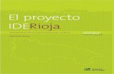 El proyecto IDERioja - Gobierno de La Rioja · Utilidades de medición y obtención de coordenadas Sistema de coordenadas seleccionable por el usuario Adición de capas provenientes