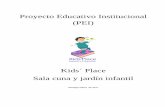 Proyecto Educativo Institucional (PEI) - kidsplace.clkidsplace.cl/kp/DOCS/Proyecto_Educativo_Institucional.pdf · El Jardín Infantil y sala cuna Kids Place presenta una infraestructura