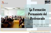La Formación Permanente del Profesoradocfiepalencia.centros.educa.jcyl.es/sitio/upload/Formaci%F3n_del... · Es el núcleo básico donde se desarrolla la formación permanente del