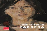 José Antonio FArrerA - aldama.com · y una tentación en el aséptico espacio de una galería de pinturas donde se prohíbe to-car las obras, y como todos los tabúes que se rompen,