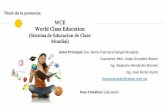 WCE World Class Education - cell.delasalle.edu.mxcell.delasalle.edu.mx/ponencias/P_CristalesJ9.pdf · a la calidad de sus servicios y de sus operaciones; ... Educación de clase mundial