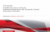 Administración de Oracle Field Service Cloud€¦ · Agregar un grupo o un bloque al árbol de recursos 130 ... Capítulo 4: Trabajo con recursos 136 ... diseños de pantalla,
