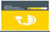 Guía de servicios para la internacionalización Servicios... · Development Business y otras páginas web de las instituciones financieras multilaterales. ... • Inserciones de
