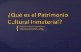 ¿Qué es el Patrimonio Cultural Inmaterial? · cuentos, canciones de cuna, leyendas, mitos, cantos, sortilegios, plegarias, canciones, etc. ... Comunidades Aymaras ( Bolivia, Chile,