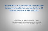 Presentación de PowerPoint - techfit.com.co · Artroplastia a la medida de articulación temporomandibular, seguimiento a 12 meses: Presentación de caso. J. Velasquez1, N. Valencia