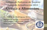 Alergia a Alimentos - Colegio de Pediatras de Yucatán …pediatrasyucatan.org.mx/wp-content/uploads/2015/05/Alergia_a... · (World Allergy Organization position paper 2012) ... •Caseina
